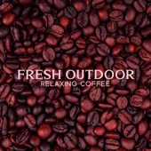 Fresh Outdoor Relaxing Coffee: Summer Jazz, Instrumental Relaxing Jazz Music artwork