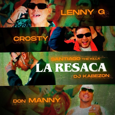 LA RESACA (feat. DON MANNY, CROSTY, SANTIAGO THE KILLA & LENNY G THE KILLA) - Single