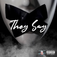 They Say (feat. Eastside Lil1, O.T.T, LOWKEY KAM & Xclusive K4) - Single