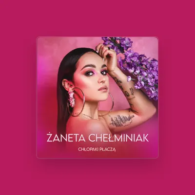 Listen to Żaneta Chełminiak, watch music videos, read bio, see tour dates & more!