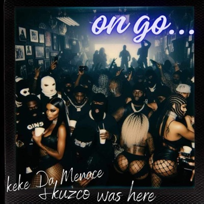 ON GO (feat. Kuzco Da Foo) - Single
