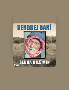 聆聽 Dengbej Gani、觀看音樂影片、閱讀小傳、查看巡演日期等！