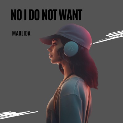 Maulida - no I do not want
