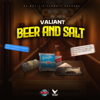Beer & Salt - Valiant & DJ Mac