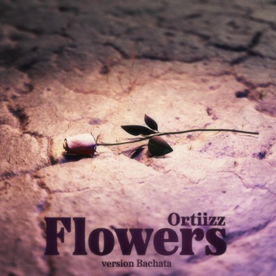 Ortiizz - Flowers bachata