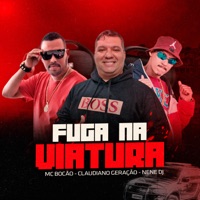Fuga na Viatura - Single - Claudiano Geração, Mc Bocão & Nene DJ