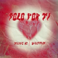 Solo Por Ti - Single - Delirio MC & Willshake
