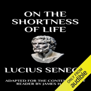 Seneca - On the Shortness of Life: Adapted for the Contemporary Reader (Unabridged)