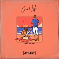 Good Life - Single - Deepend, LAST CALL & nøo