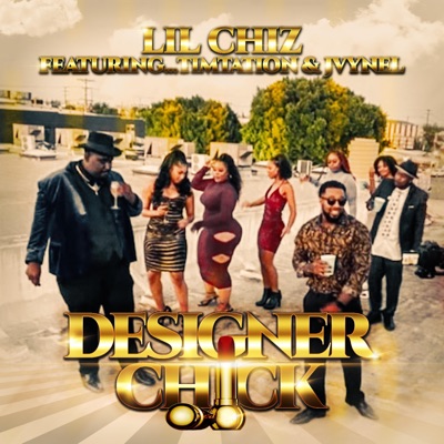 Designer Chick (feat. LiL CHiZ & Jvynel) - Single
