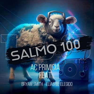 Salmo 100 (feat. Bryam Smith & Elias El Elegido) - Single
