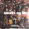 Drinks On Me - Single