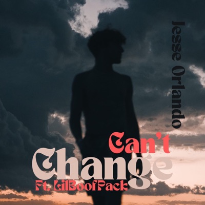 Can't Change (feat. Lilboofpack) - Single
