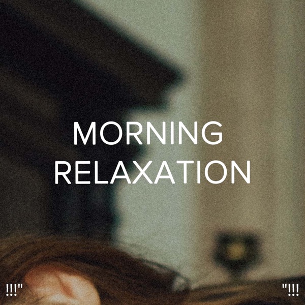 !!!" Morning Relaxation "!!!