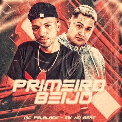 Primeiro Beijo (feat. MK no Beat) - Single