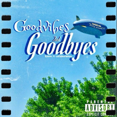 Good Vibes & Goodbyes
