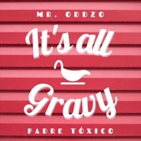 It's All Gravy - Single - Mr. Oddzo & Padre Tóxico