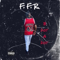 F.F.R. - Single - B Dot a Dot