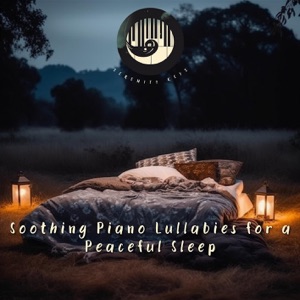 Soothing Piano Lullabies for a Peaceful Sleep