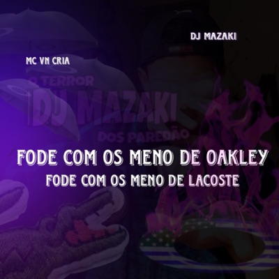 Fode Com os Meno de Oakley - Fode Com os Meno de Lacoste - Single