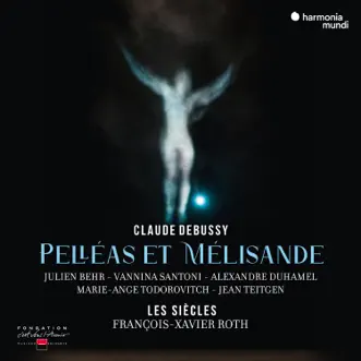 Pelléas et Mélisande, L. 88, Acte 1 scène 1: Pourquoi pleures-tu ? (Golaud, Mélisande) by Alexandre Duhamel, François-Xavier Roth, Les Siècles & Vannina Santoni song reviws