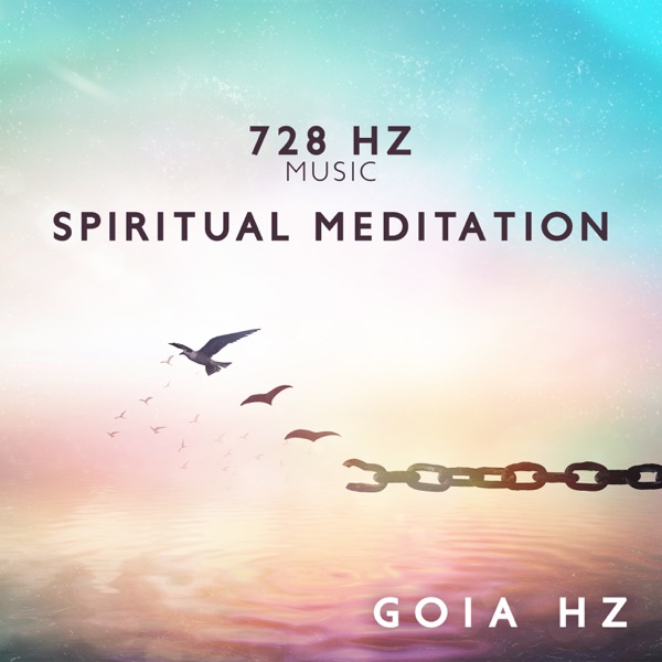 728 Hz Music: Spiritual Meditation, Return to the Source Code of GOD
