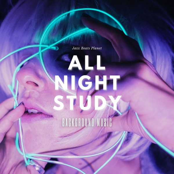 Background Music for All Night Study