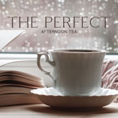 The Perfect Afternoon Tea: Smooth Jazz for Mellow Time at Home, Cool and Soft Instrumental Relaxation, Cafè Lounge Music artwork