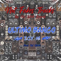 Not Fakes Tracks ULTIMO BANCO (feat. ICY M) - Single - NotWhiteRecords