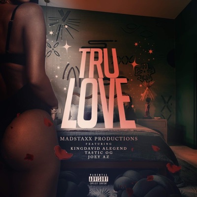 Tru Love (feat. KingDavid Alegend, Tastic Og & Joey Az) - Single