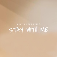 Stay With Me - Single - Muxy & Demo Gubbz