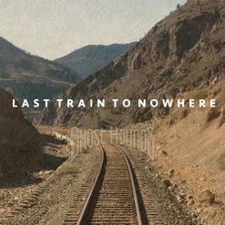 LAST TRAIN TO NOWHERE cover art