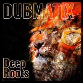 Dubmatix - Deep Roots