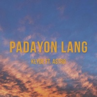 Padayon lang (feat. A$tro) - Single - KLYDE