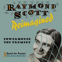 Raymond Scott Reimagined - Single - Quartet San Francisco & Gordon Goodwin's Big Phat Band