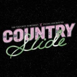 Country Slide The Naughty Northern & Twang and Round