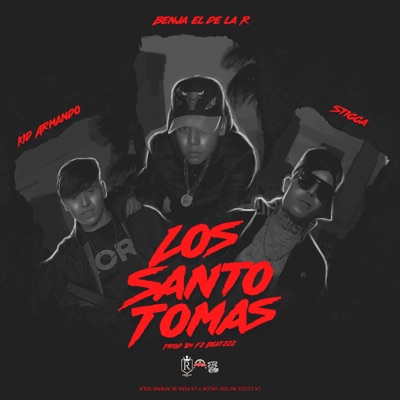 Los Santo Tomas (feat. Benja El De La R, Stigga & Kid Armando) - Single