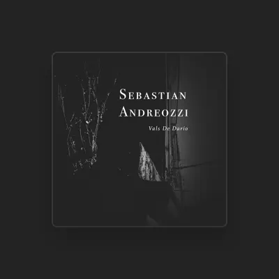 Listen to Sebastian Andreozzi, watch music videos, read bio, see tour dates & more!