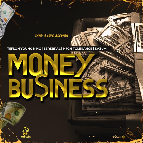 Money Business (feat. Serebral, H7GH Tolerance, Kazum & Yard A Love)