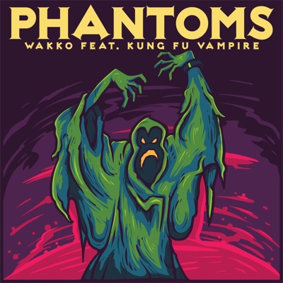 Phantoms (feat. Kung Fu Vampire) - Single