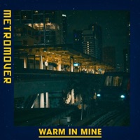 Warm in Mine - Single - Metromover