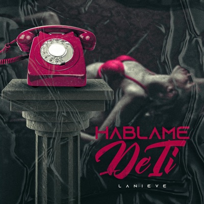 Háblame De Ti (feat. La Nieve) [Radio Edit] - Single