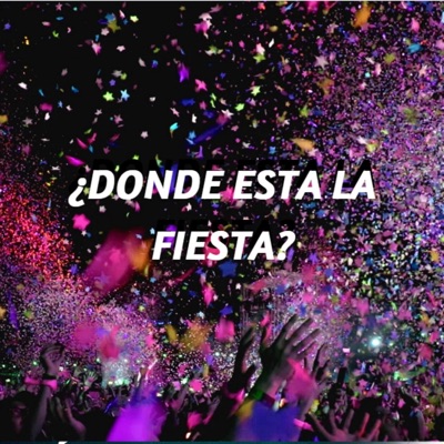 ¿DONDE ESTA LA FIESTA? - Single