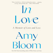 In Love: A Memoir of Love and Loss (Unabridged) - Amy Bloom Cover Art