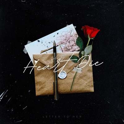 Heart Die (Letter To Her) - Single