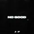 No Good