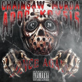 ONCE AGAIN (feat. Apoc Krysis) CHAINSAW MURDA