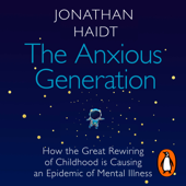 The Anxious Generation - Jonathan Haidt Cover Art