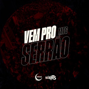 Vem pro Serrão (feat. Mc Vinny da TR & Mc JV)