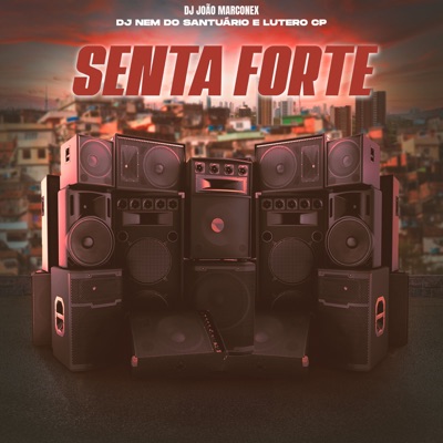Senta Forte (feat. Dj Nem do Santuário) - Single